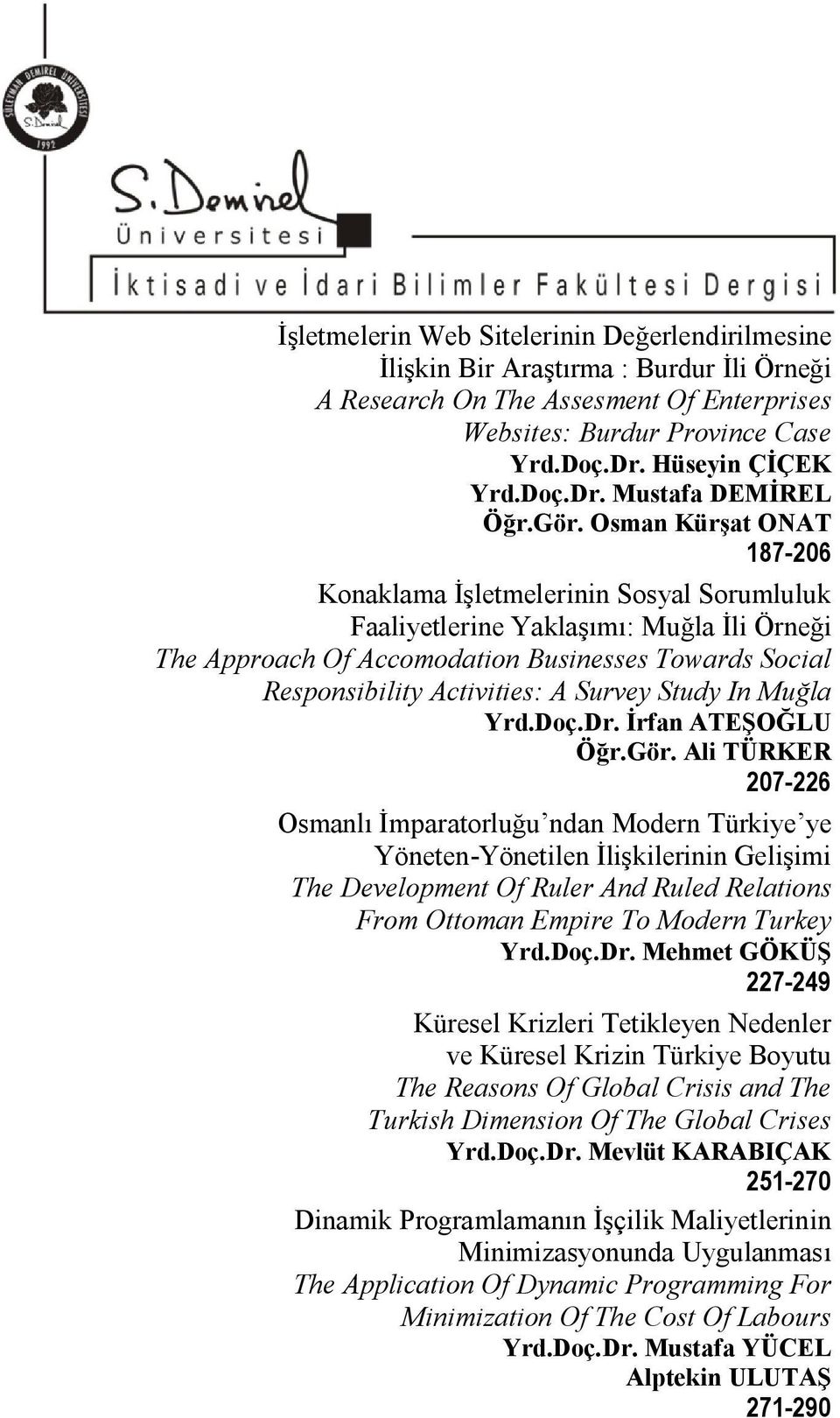 A Survey Study In Muğla Yrd.Doç.Dr. İrfan ATEŞOĞLU Öğr.Gör.