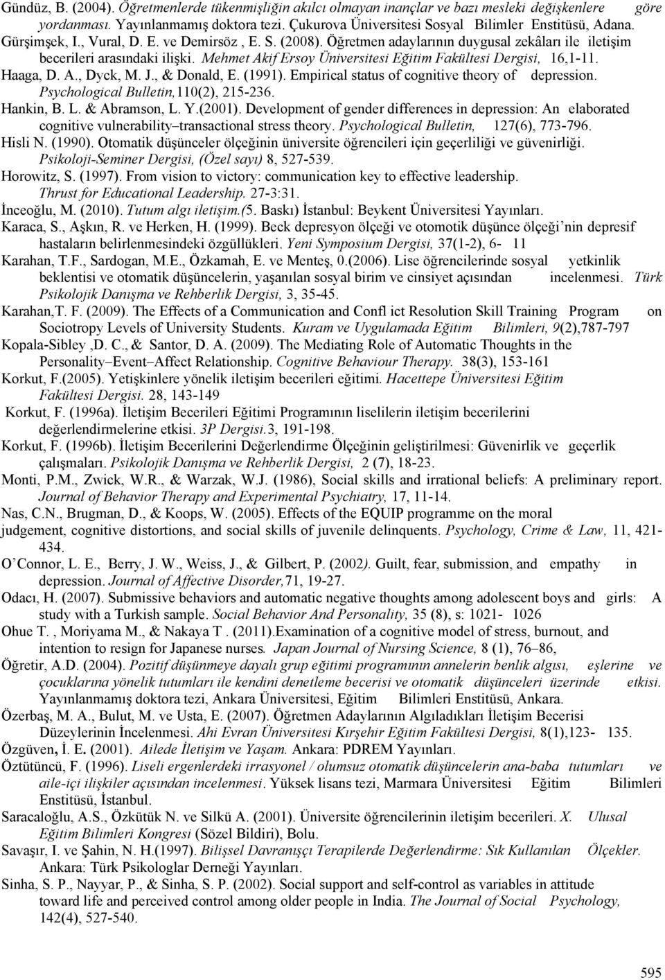 Mehmet Akif Ersoy Üniversitesi Eğitim Fakültesi Dergisi, 16,1-11. Haaga, D. A., Dyck, M. J., & Donald, E. (1991). Empirical status of cognitive theory of depression.