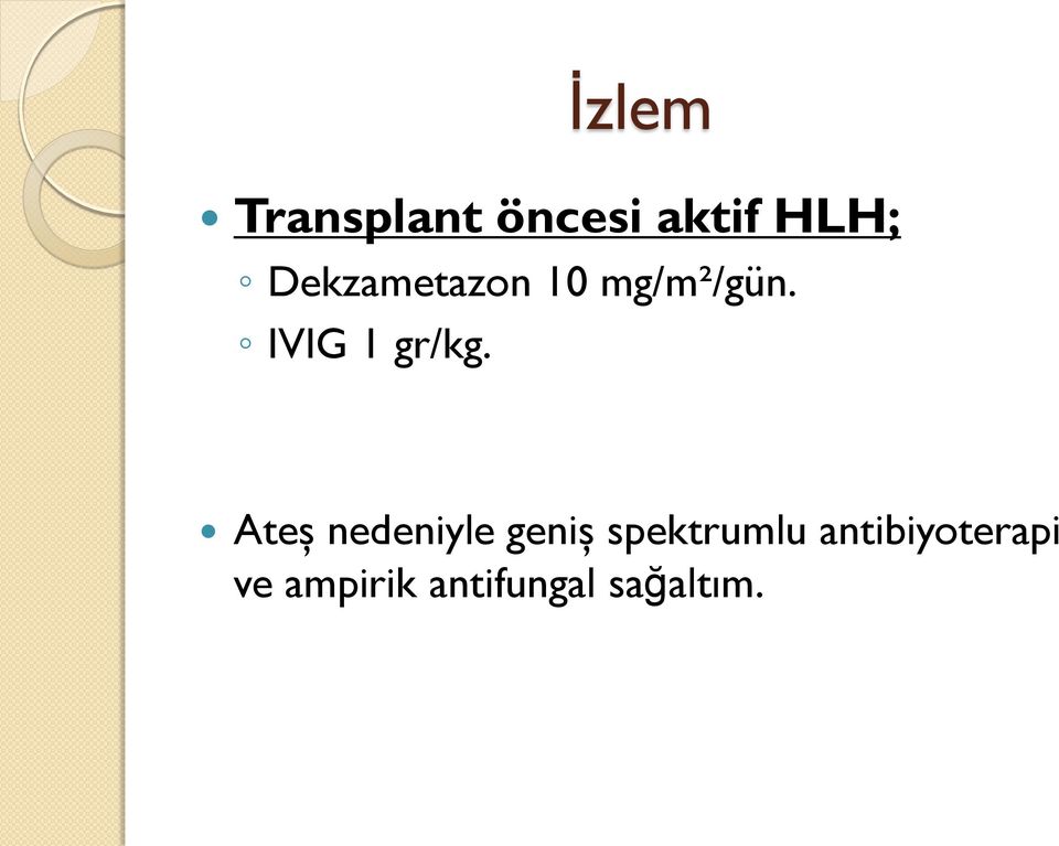 IVIG 1 gr/kg.