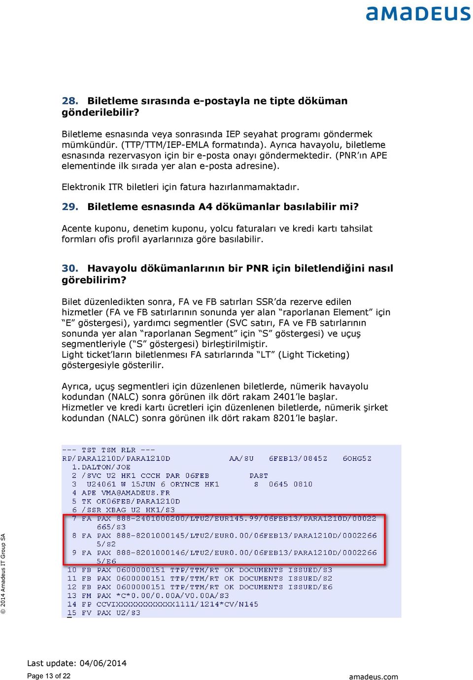 Elektronik ITR biletleri için fatura hazırlanmamaktadır. 29. Biletleme esnasında A4 dökümanlar basılabilir mi?