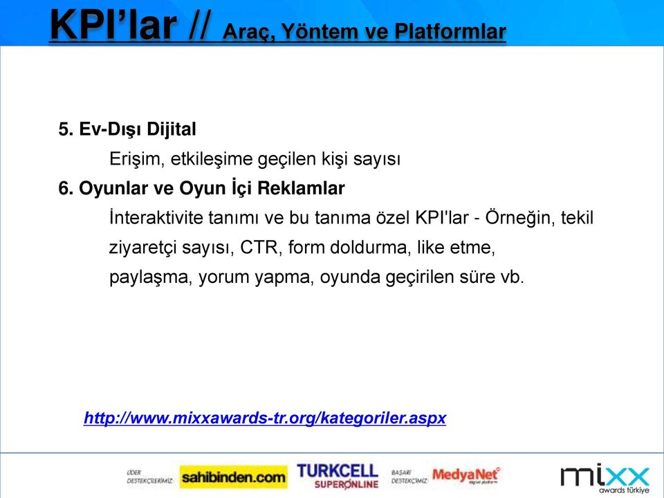 Oyunlar ve Oyun İçi Reklamlar İnteraktivite tanımı ve bu tanıma özel KPI'lar -