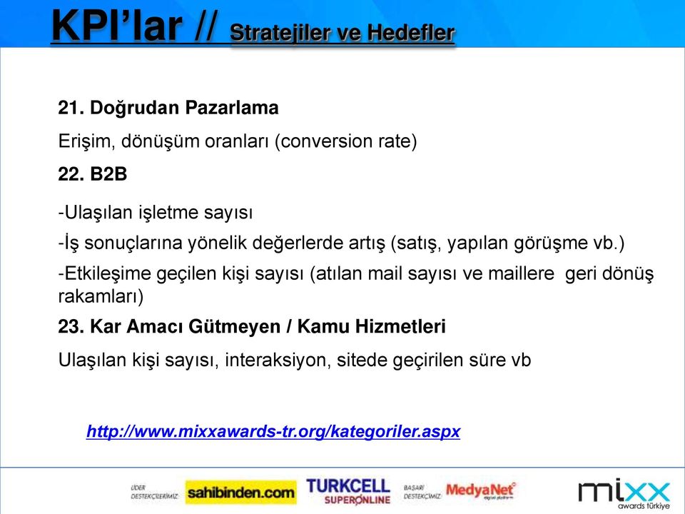 ) -Etkileşime geçilen kişi sayısı (atılan mail sayısı ve maillere geri dönüş rakamları) 23.