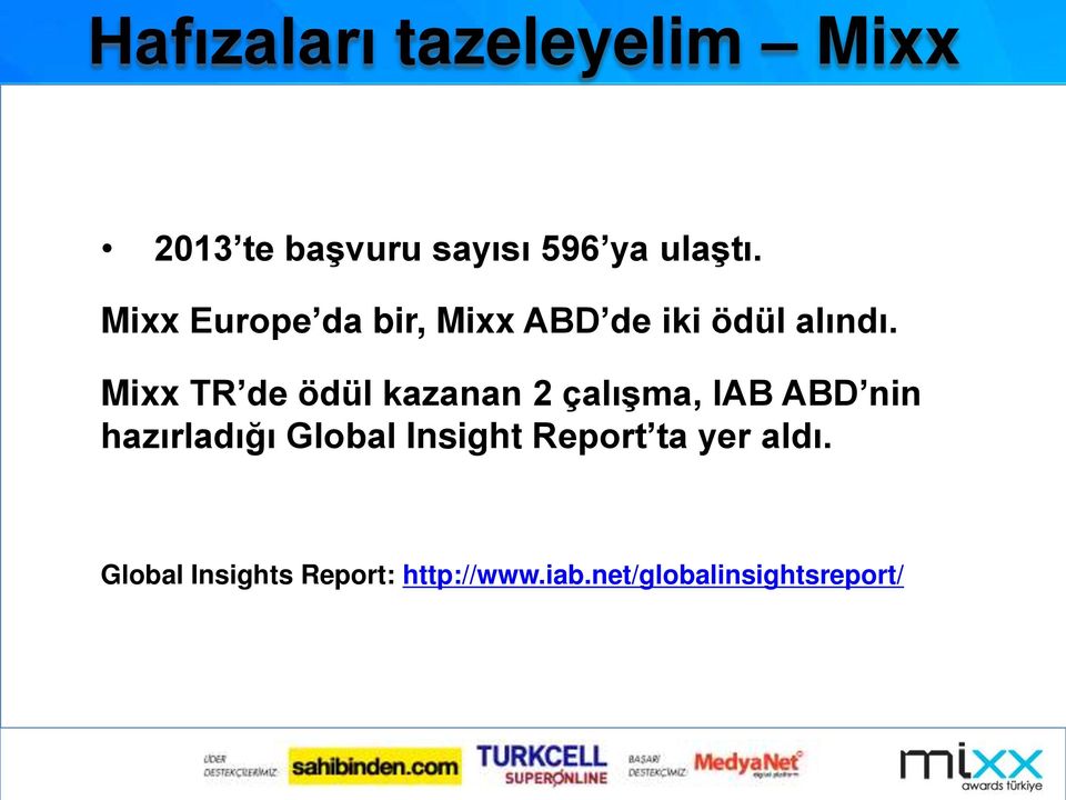 Mixx TR de ödül kazanan 2 çalışma, IAB ABD nin hazırladığı Global