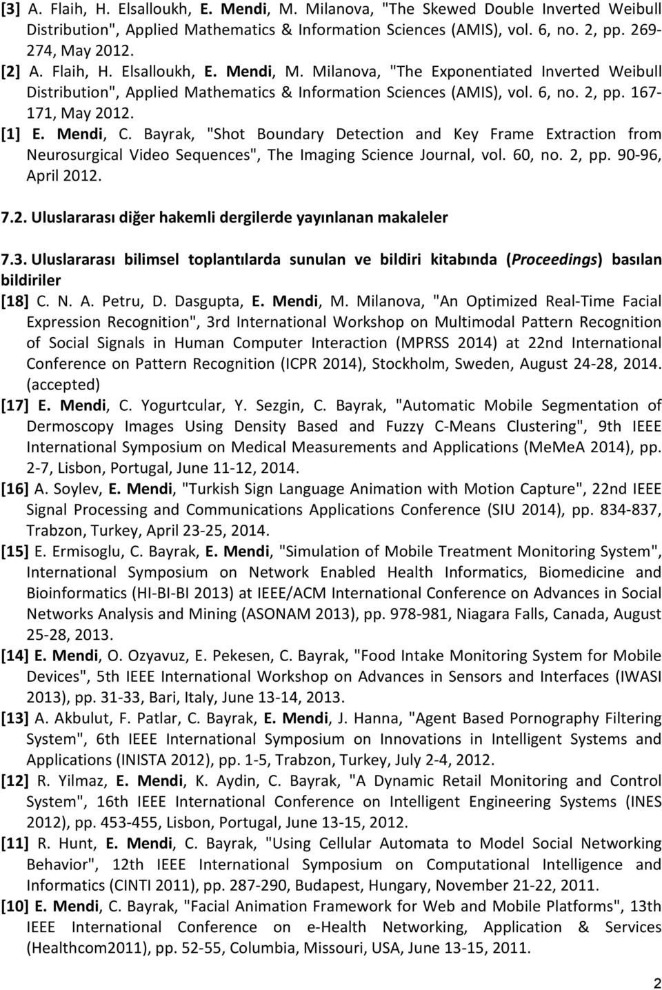 Mendi, C. Bayrak, "Shot Boundary Detection and Key Frame Extraction from Neurosurgical Video Sequences", The Imaging Science Journal, vol. 60, no. 2,