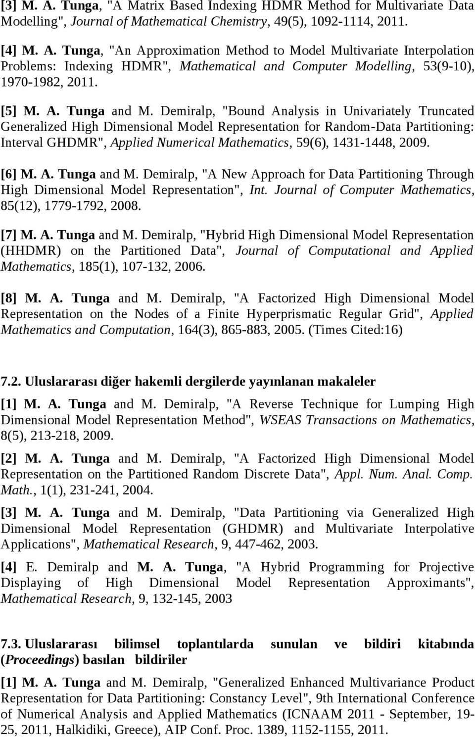 Demiralp, "Bound Analysis in Univariately Truncated Generalized High Dimensional Model Representation for Random-Data Partitioning: Interval GHDMR", Applied Numerical Mathematics, 59(6), 1431-1448,