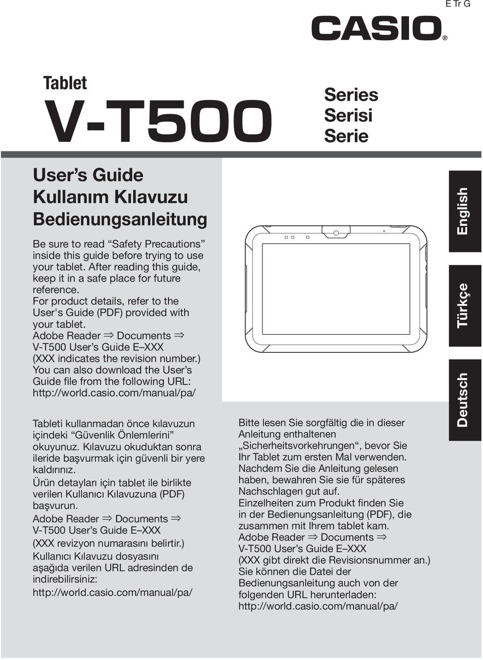 Adobe Reader Documents V-T500 User s Guide E XXX (XXX indicates the revision number.) You can also download the User s Guide file from the following URL: http://world.casio.