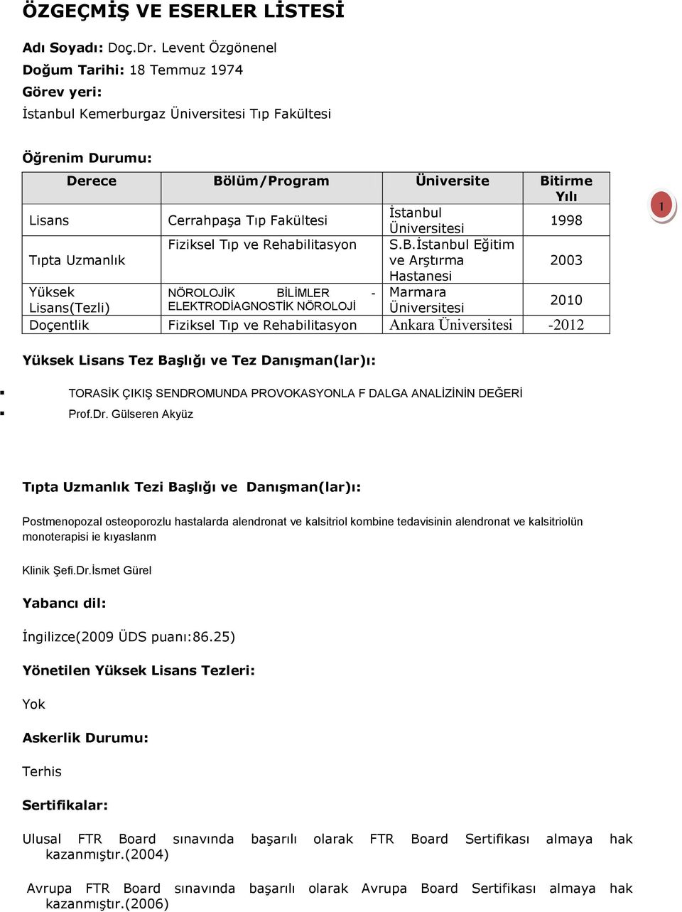 İstanbul Üniversitesi 998 Tıpta Uzmanlık Fiziksel Tıp ve Rehabilitasyon S.B.