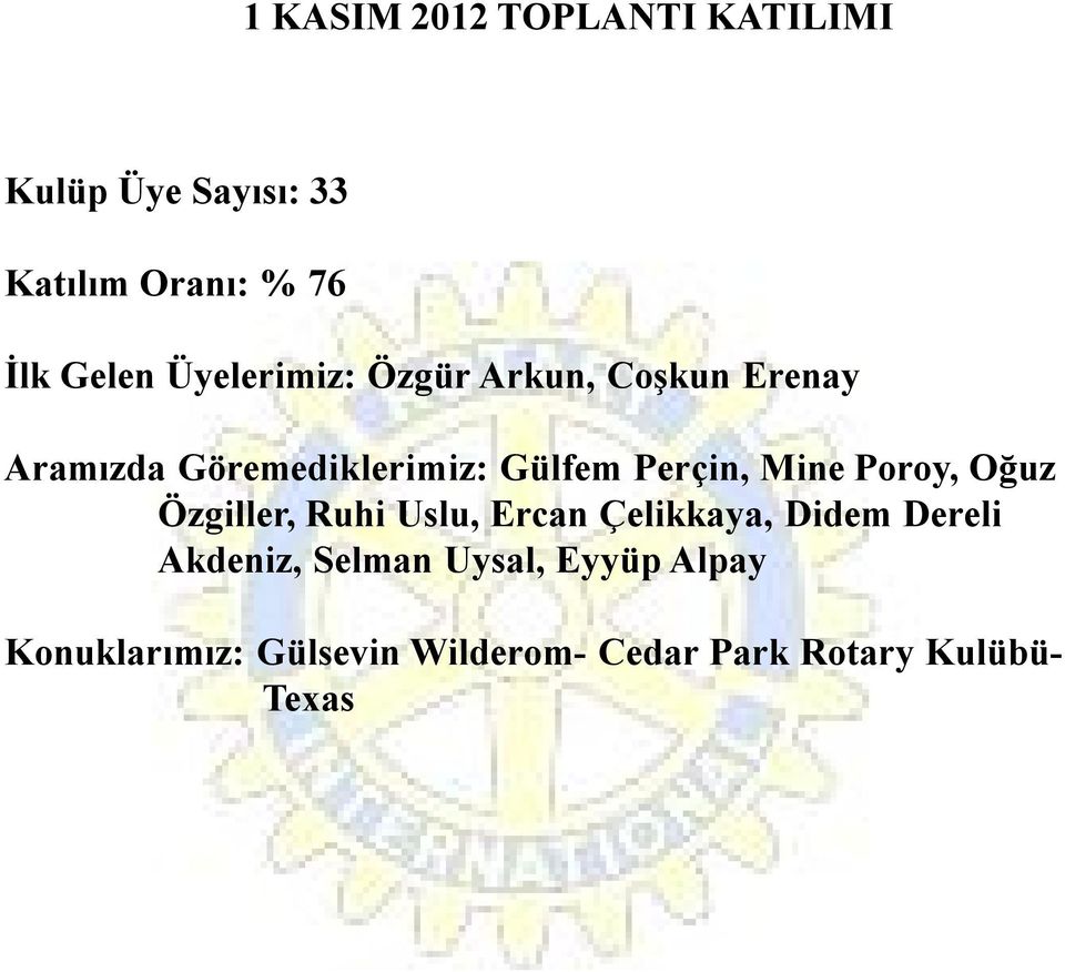 Mine Poroy, Oğuz Özgiller, Ruhi Uslu, Ercan Çelikkaya, Didem Dereli Akdeniz,