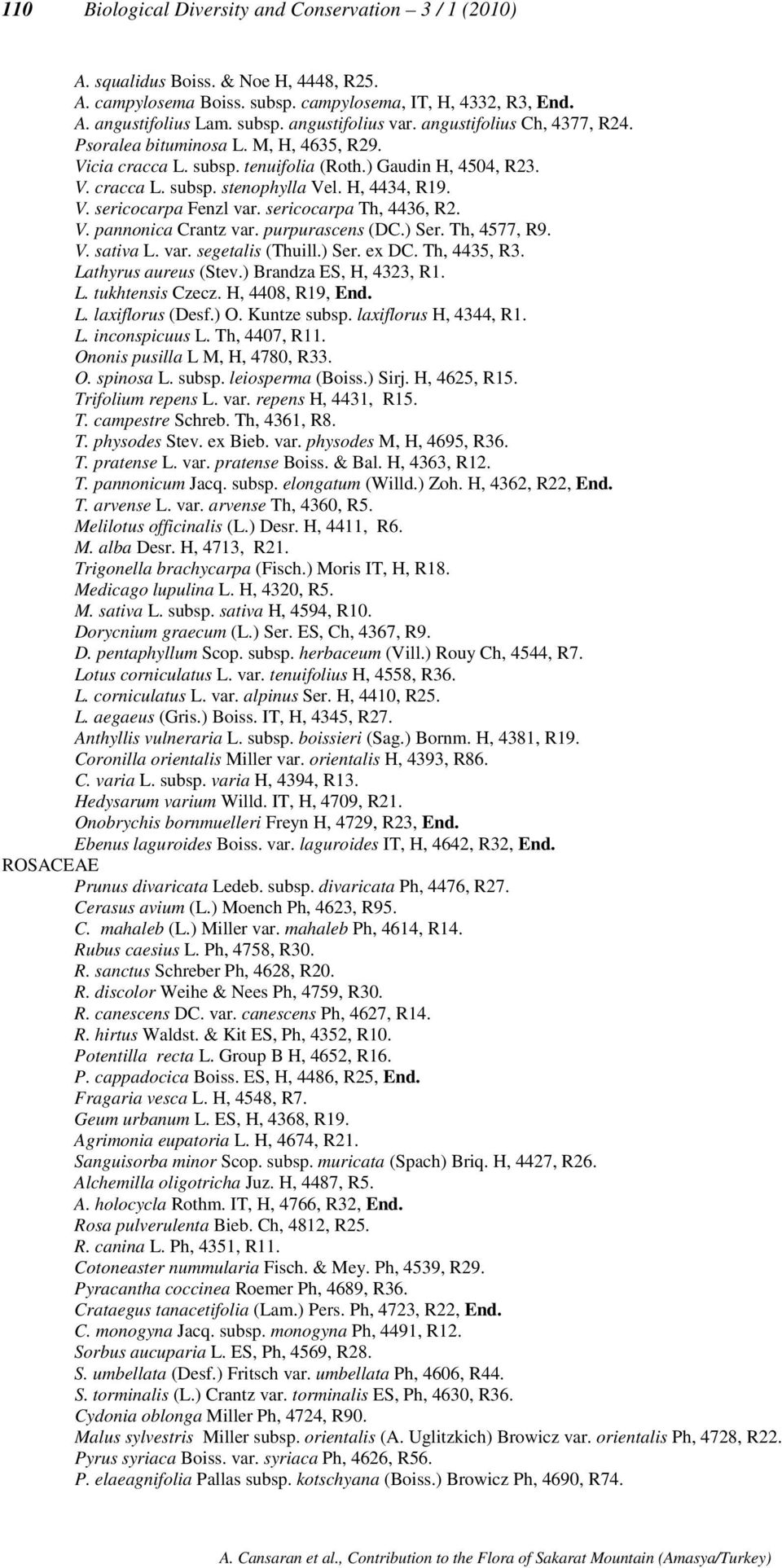 sericocarpa Th, 4436, R2. V. pannonica Crantz var. purpurascens (DC.) Ser. Th, 4577, R9. V. sativa L. var. segetalis (Thuill.) Ser. ex DC. Th, 4435, R3. Lathyrus aureus (Stev.