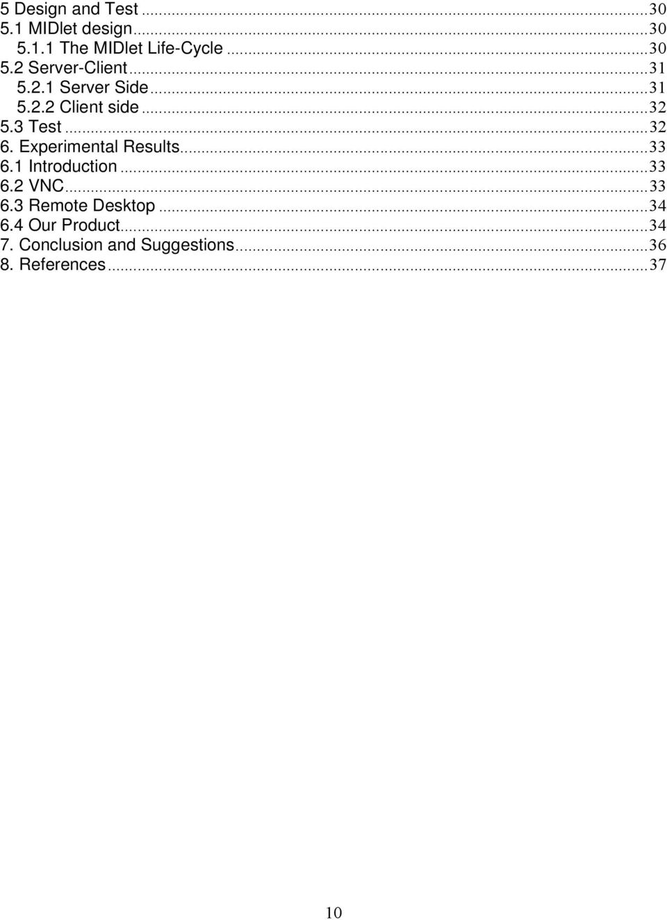 Experimental Results...33 6.1 Introduction...33 6.2 VNC...33 6.3 Remote Desktop.