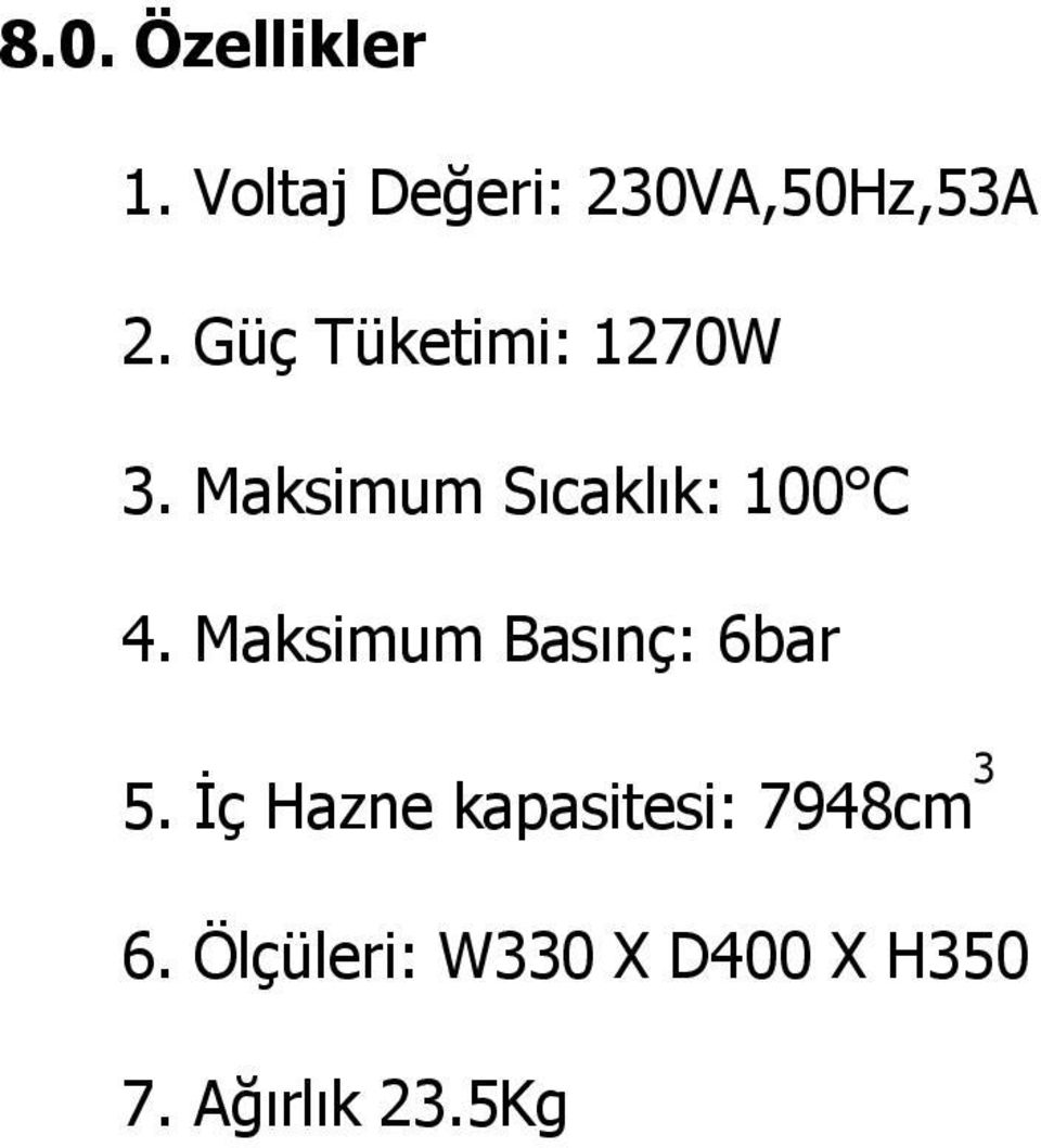 Maksimum Basınç: 6bar 5.