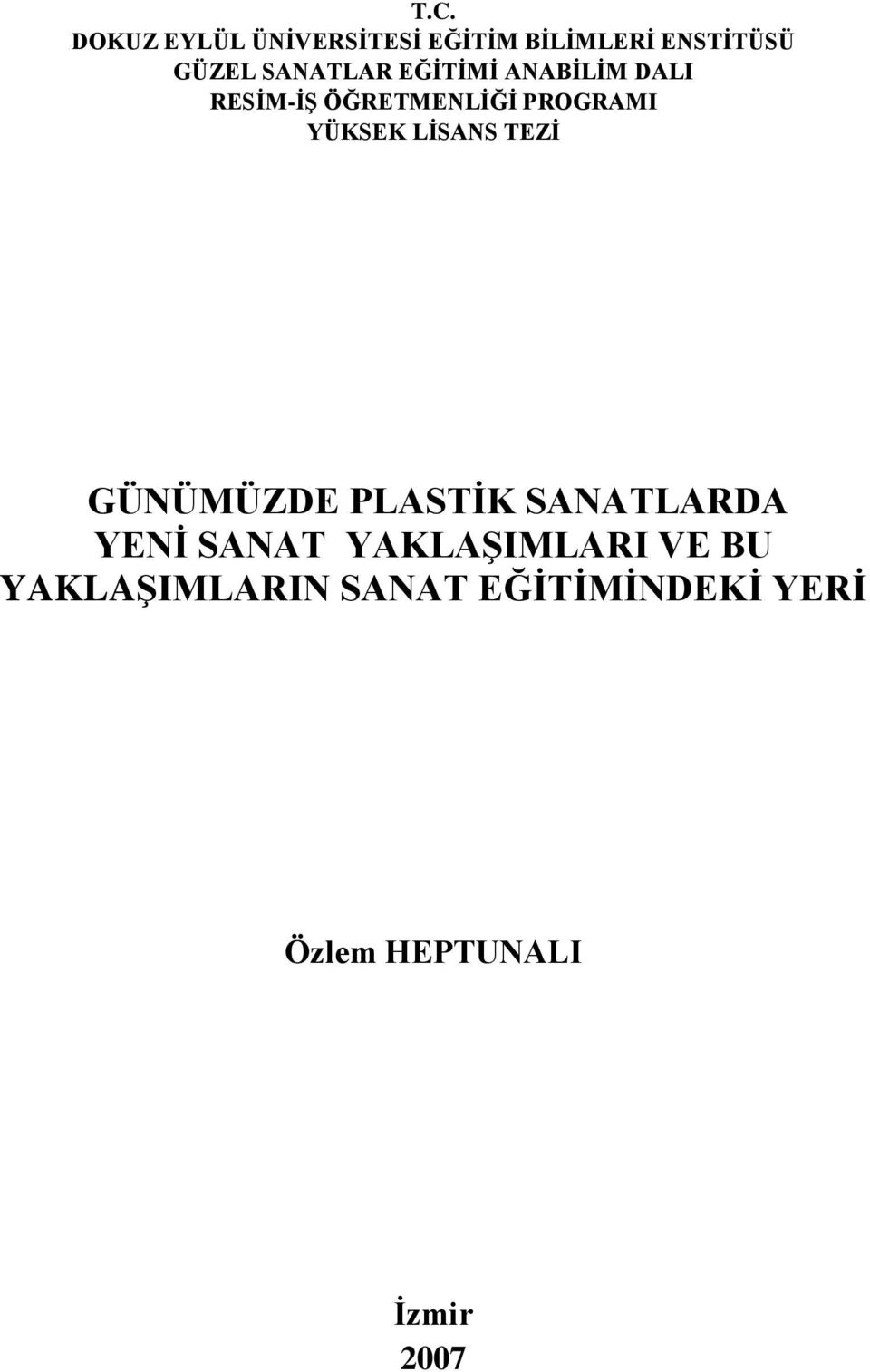 EĞĠTĠMĠ ANABĠLĠM DALI RESĠM-Ġġ ÖĞRETMENLĠĞĠ PROGRAMI YÜKSEK LĠSANS