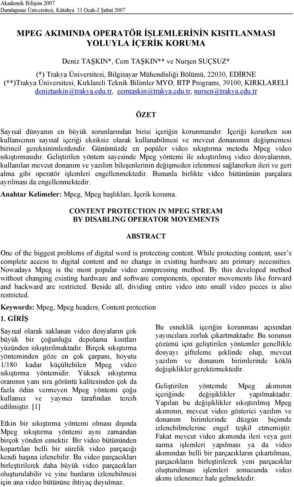 edu.tr, nursen@trakya.edu.tr ÖZET Sayısal dünyanın en büyük sorunlarından birisi içeriğin korunmasıdır.