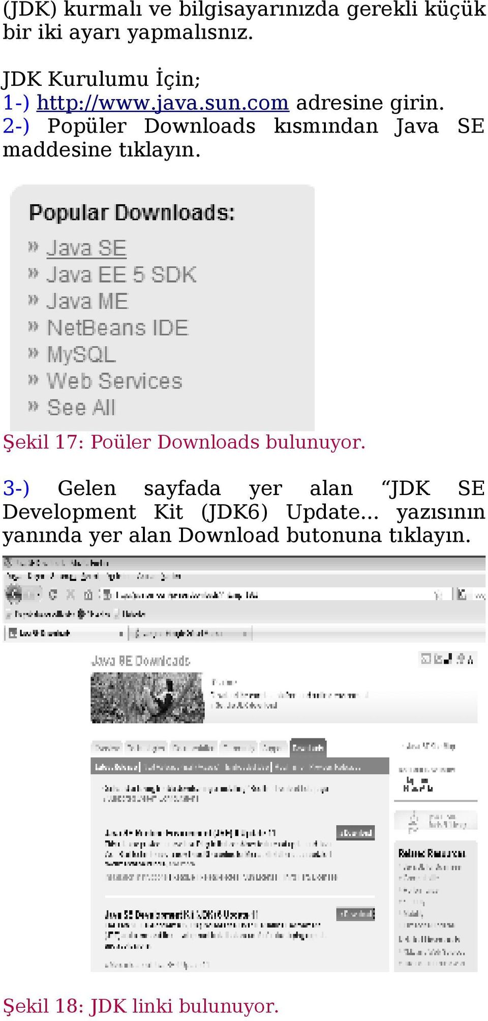 2-) Popüler Downloads kısmından Java SE maddesine tıklayın. Şekil 17: Poüler Downloads bulunuyor.