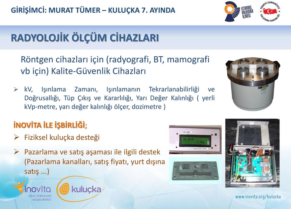 Kalite-Güvenlik Cihazları kv, Işınlama Zamanı, Işınlamanın Tekrarlanabilirliği ve Doğrusallığı, Tüp Çıkış