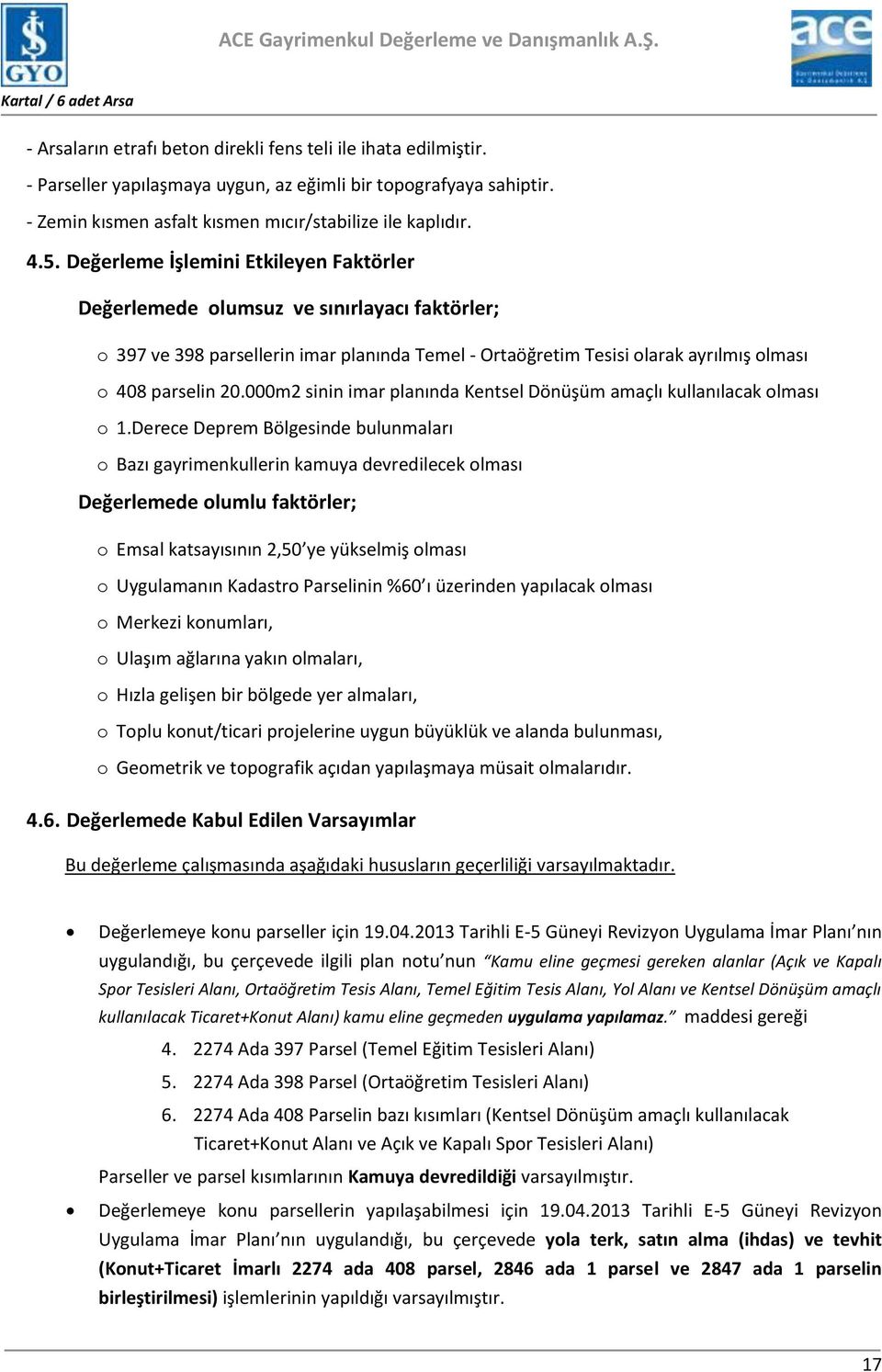 000m2 sinin imar planında Kentsel Dönüşüm amaçlı kullanılacak olması o 1.