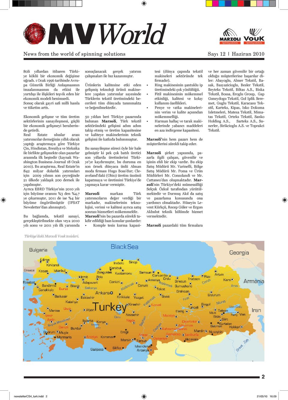 Sonuç olarak gayri safi milli hasıla ve tüketim arttı. Ekonomik gelişme ve tüm üretim sektörlerinin sanayileşmesi, güçlü bir ekonomik gelişmeyi beraberinde getirdi.