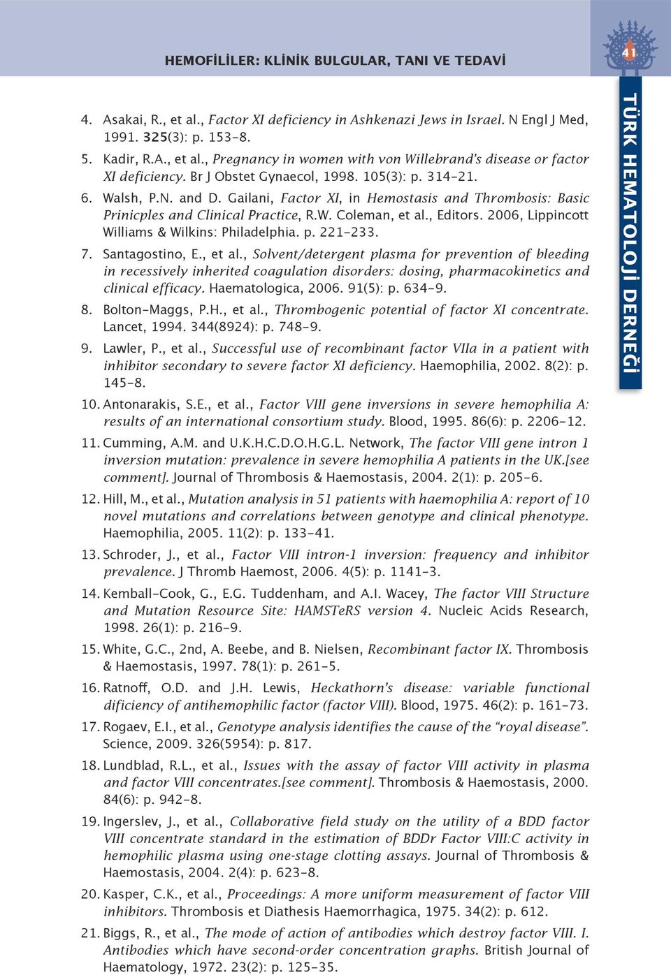 2006, Lippincott Williams & Wilkins: Philadelphia. p. 221-233. 7. Santagostino, E., et al.