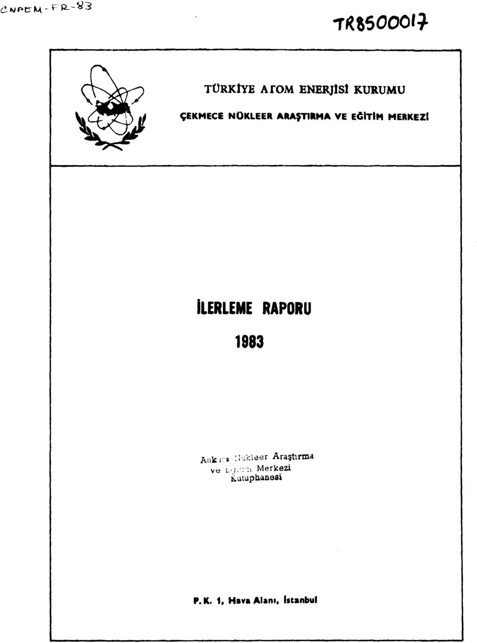 İLERLEME RAPORU 1983 Ankiv» :l-k leer Araştırnu ve L.