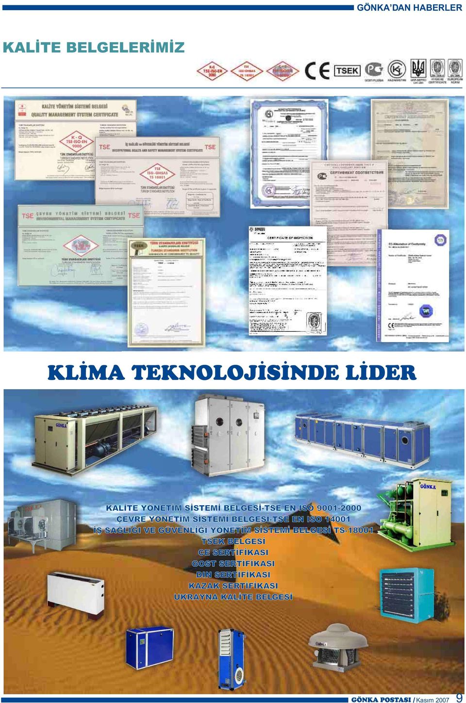 14001 ÝÞ SAÐLIÐI VE GÜVENLÝÐÝ YÖNETÝM SÝSTEMÝ BELGESÝ TS-18001 TSEK BELGESÝ CE