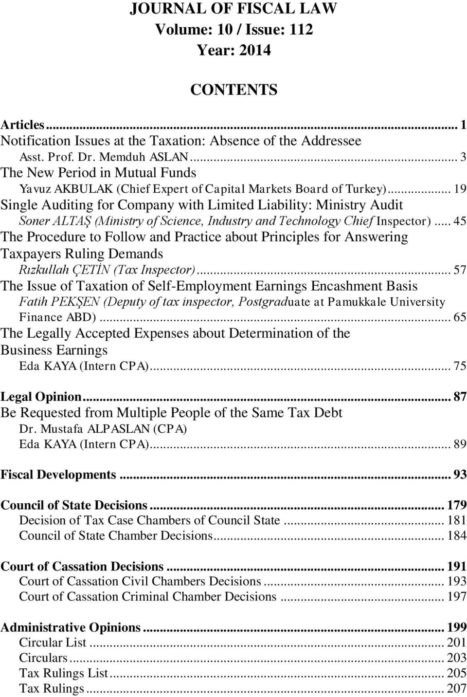 .. 19 Single Auditing for Company with Limited Liability: Ministry Audit Soner ALTAŞ (Ministry of Science, Industry and Technology Chief Inspector).