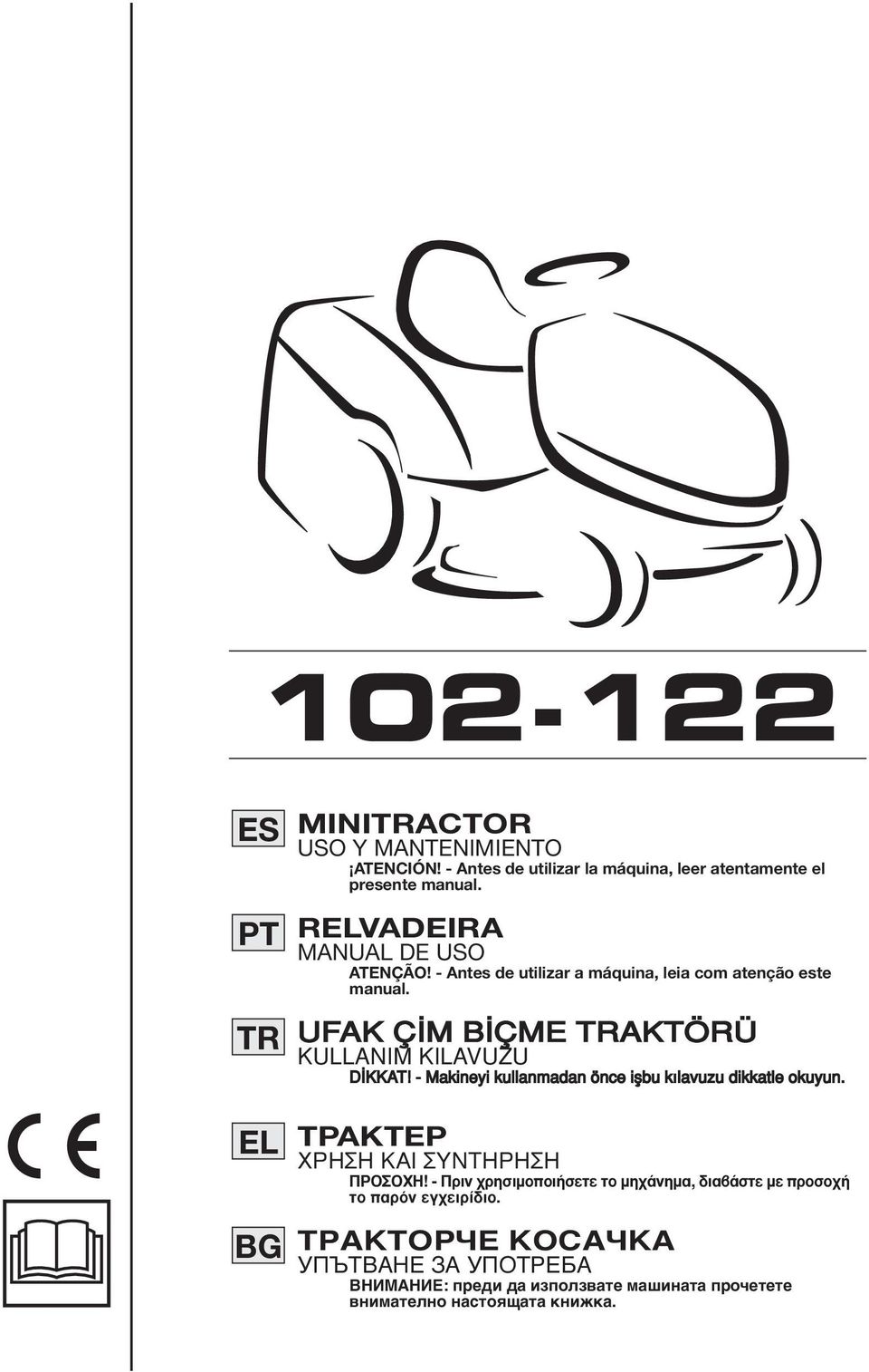 TR BG UFAK Ç M B ÇME TRAKTÖRÜ KULLANIM KILAVUZU D KKAT! - Makineyi kullanmadan önce iflbu kılavuzu dikkatle okuyun.