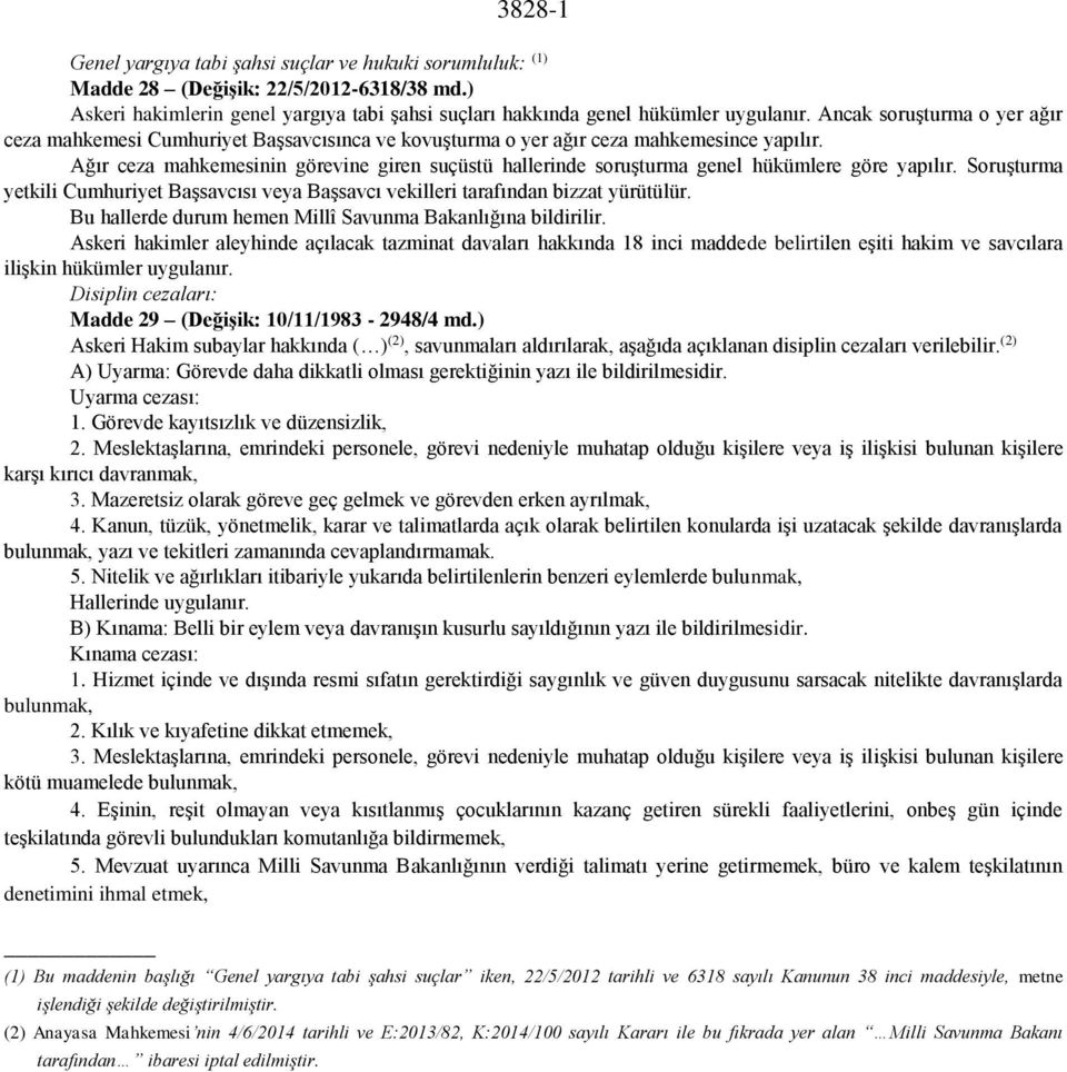 Ağır ceza mahkemesinin görevine giren suçüstü hallerinde soruşturma genel hükümlere göre yapılır. Soruşturma yetkili Cumhuriyet Başsavcısı veya Başsavcı vekilleri tarafından bizzat yürütülür.