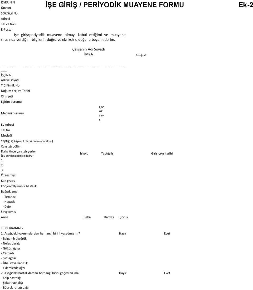 Ek-2 Çalışanın Adı Soyadı İMZA Fotoğraf ------------------------------------------------------------------------------------------------------------------- ------ İŞÇİNİN Adı ve soyadı T.C.