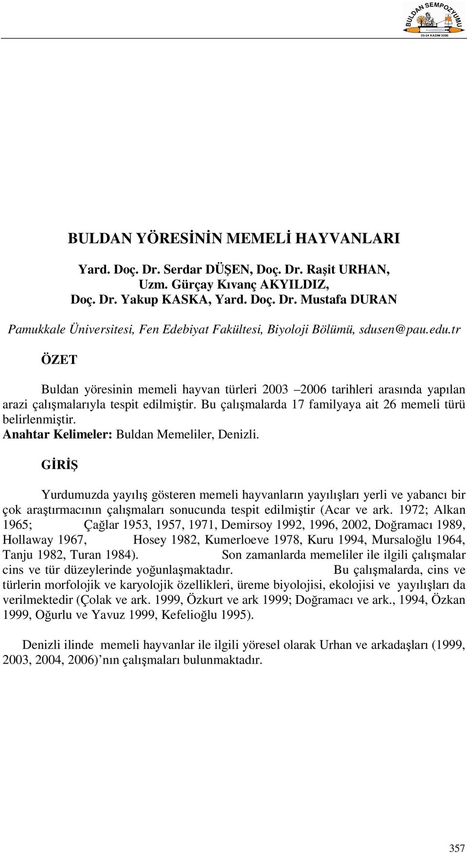 Anahtar Kelimeler: Buldan Memeliler, Denizli.