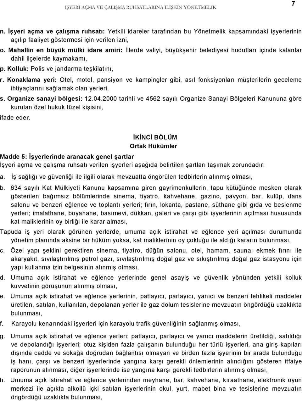 Konaklama yeri: Otel, motel, pansiyon ve kampingler gibi, asıl fonksiyonları müşterilerin geceleme ihtiyaçlarını sağlamak olan yerleri, s. Organize sanayi bölgesi: 12.04.