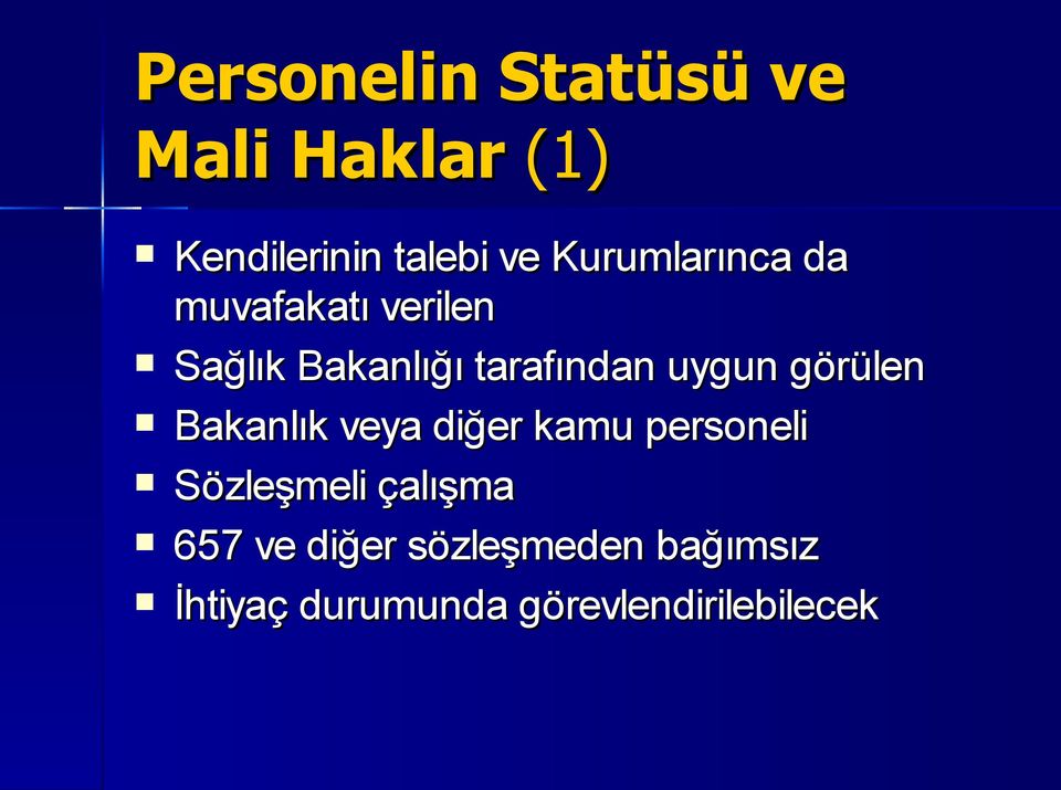 uygun görülen Bakanlık veya diğer kamu personeli Sözleşmeli