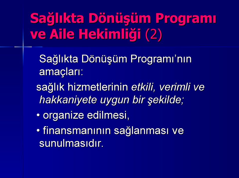 hizmetlerinin etkili, verimli ve hakkaniyete uygun bir