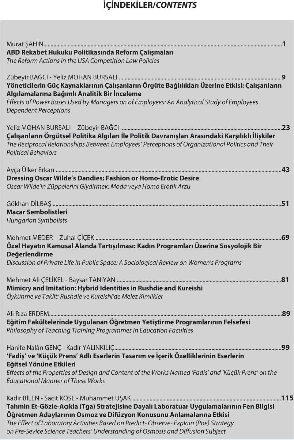 An Analytical Study of Employees Dependent Perceptions Yeliz MOHAN BURSALI - Zübeyir BAĞCI.