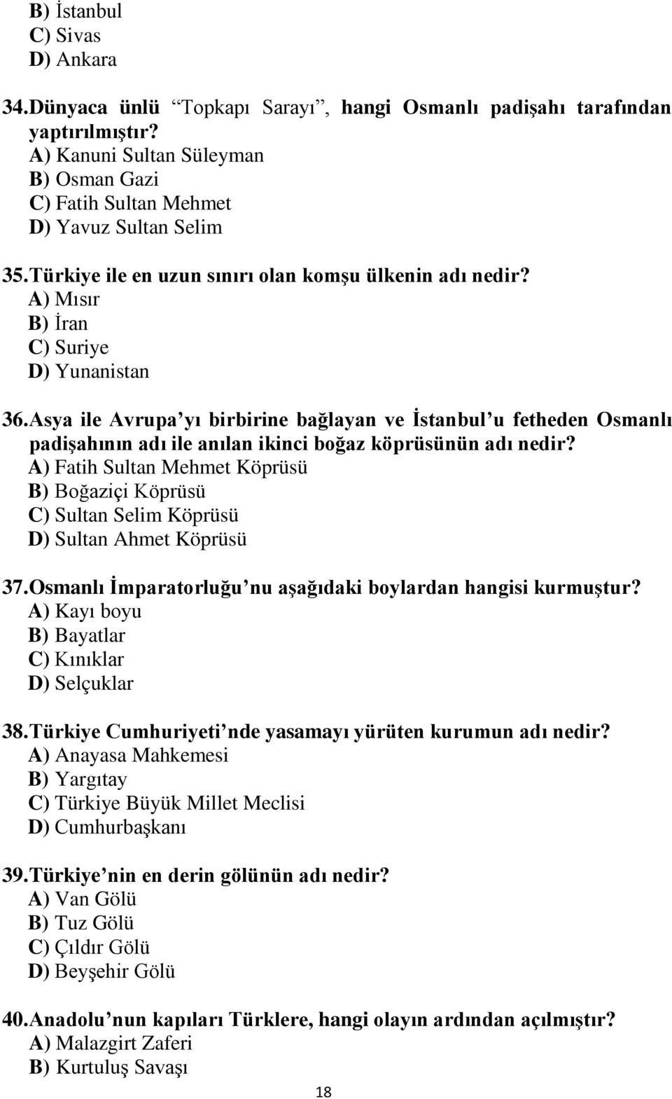 Asya ile Avrupa yı birbirine bağlayan ve İstanbul u fetheden Osmanlı padişahının adı ile anılan ikinci boğaz köprüsünün adı nedir?