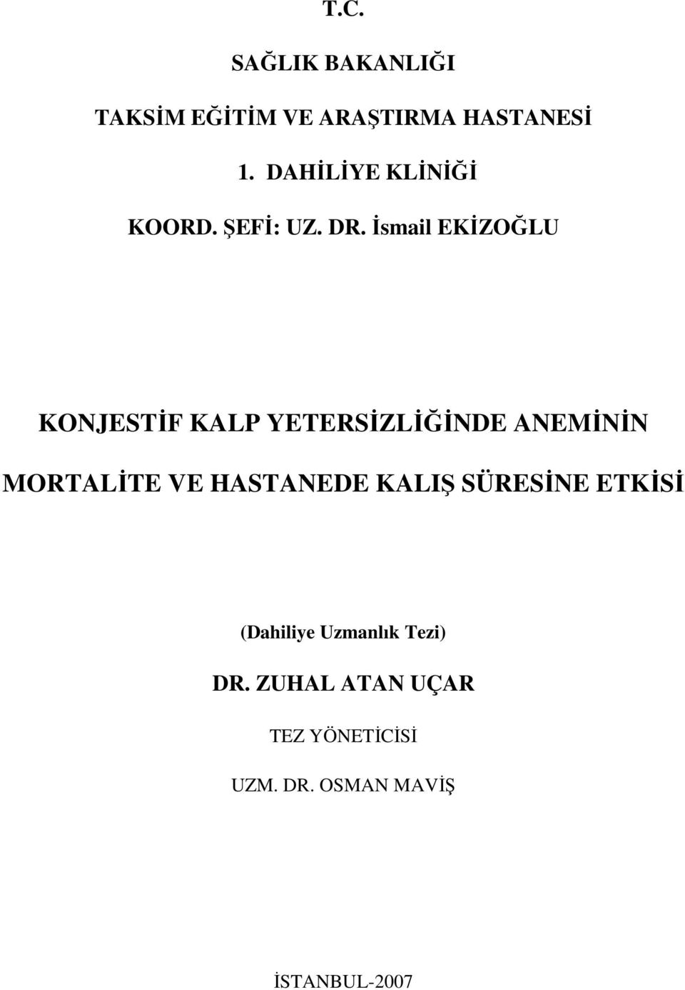 İsmail EKİZOĞLU KONJESTİF KALP YETERSİZLİĞİNDE ANEMİNİN MORTALİTE VE