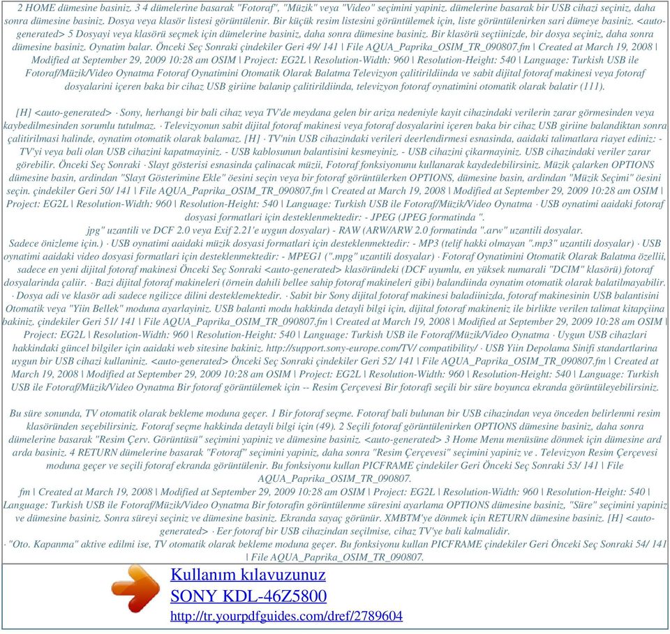 <autogenerated> 5 Dosyayi veya klasörü seçmek için dümelerine basiniz, daha sonra dümesine basiniz. Bir klasörü seçtiinizde, bir dosya seçiniz, daha sonra dümesine basiniz. Oynatim balar.