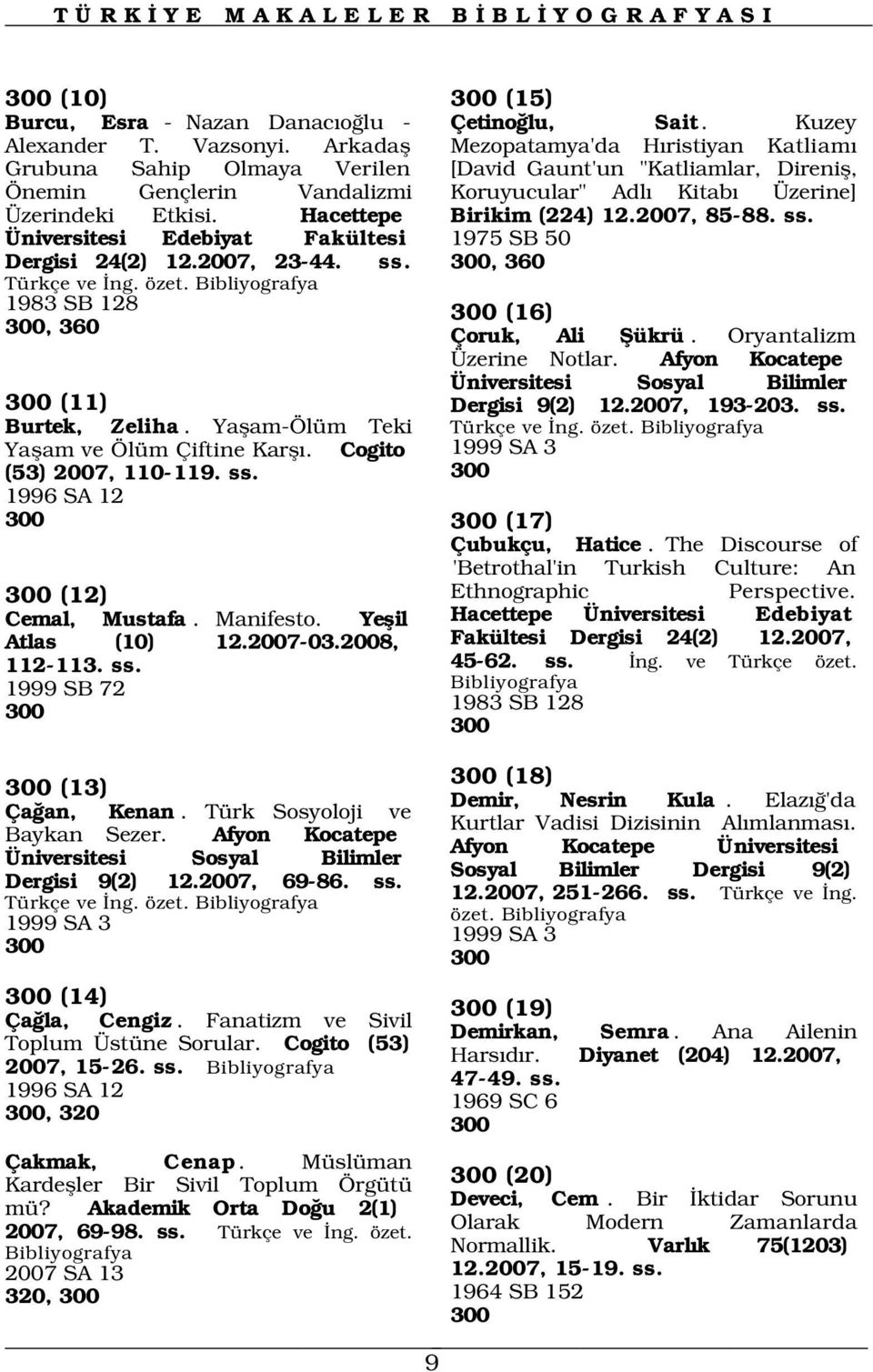 Kuzey Mezopatamya'da H ristiyan Katliam [David Gaunt'un "Katliamlar, Direnifl, Koruyucular" Adl Kitab Birikim (224) 12.2007, 85-88. ss.