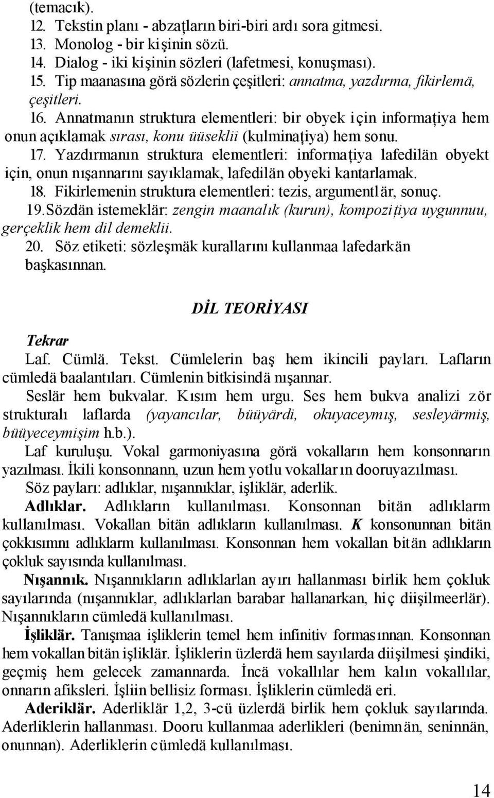 Annatmanın struktura elementleri: bir obyek için informaţiya hem onun açıklamak sırası, konu üüseklii (kulminaţiya) hem sonu. 17.