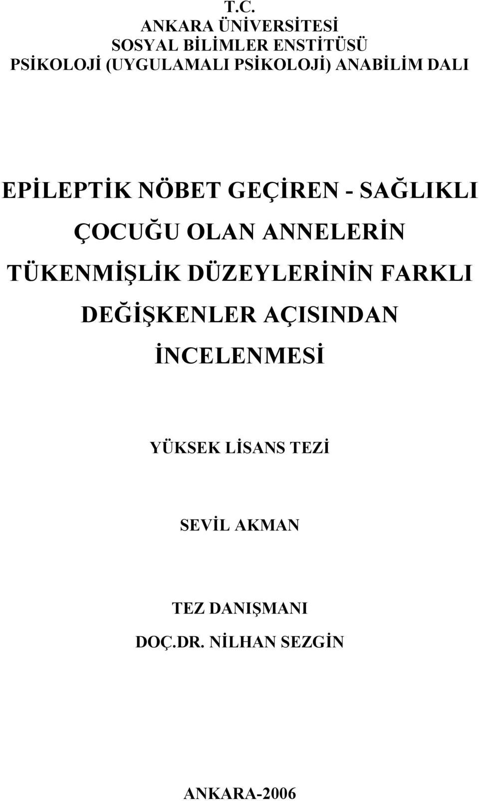 ANNELERN TÜKENMLK DÜZEYLERNN FARKLI DEKENLER AÇISINDAN NCELENMES