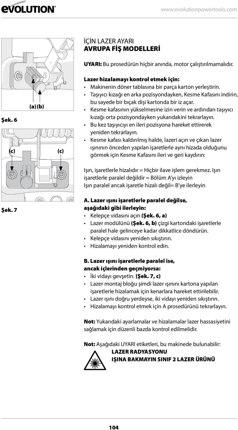 Taşıyıcı kızağı en arka pozisyondayken, Kesme Kafasını indirin, bu sayede bir bıçak dişi kartonda bir iz açar.