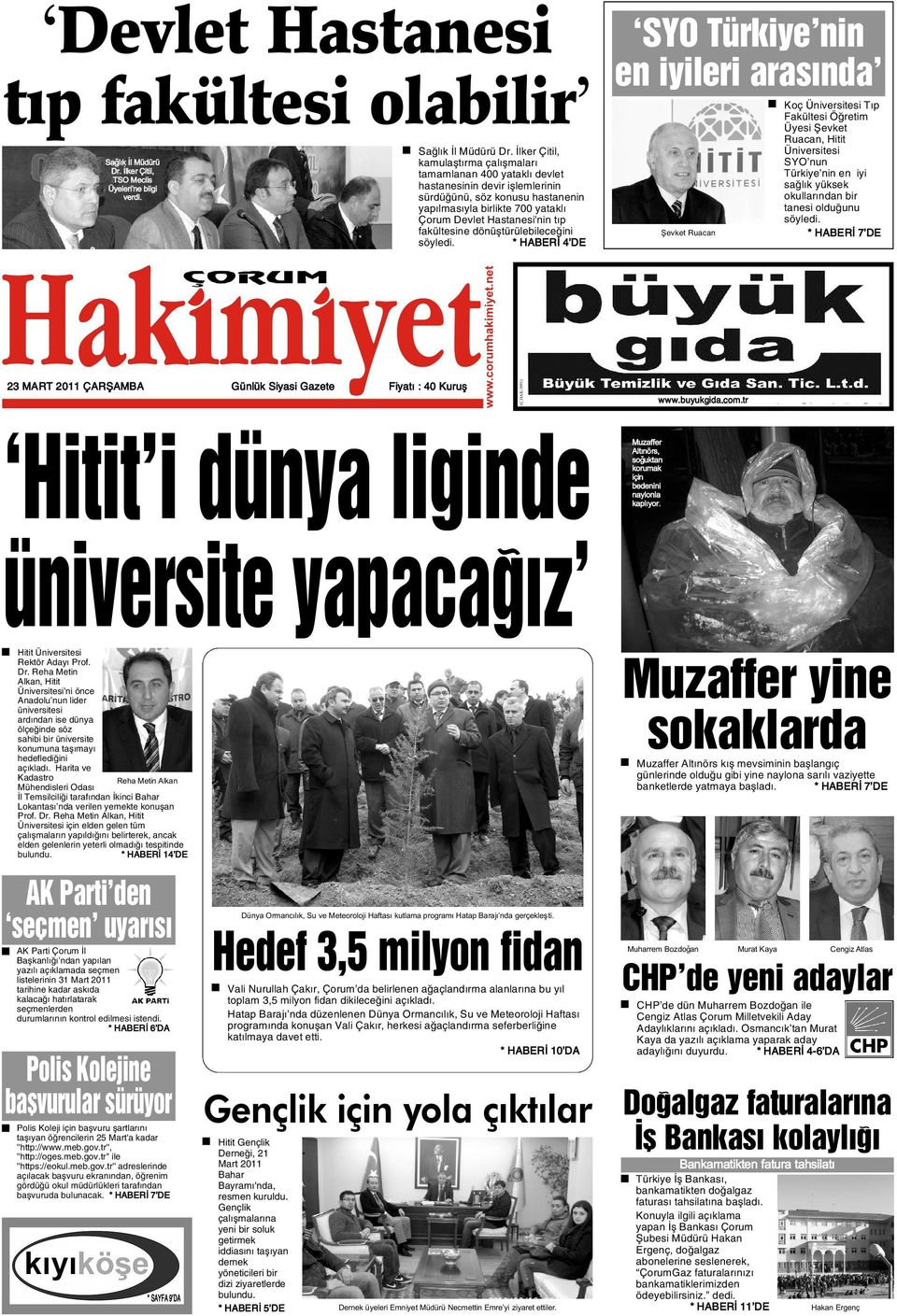 Ýlker Çitil, kamulaþtýrma çalýþmalarý tamamlanan 400 yataklý devlet hastanesinin devir iþlemlerinin sürdüðünü, söz konusu hastanenin yapýlmasýyla birlikte 700 yataklý Çorum Devlet Hastanesi'nin týp