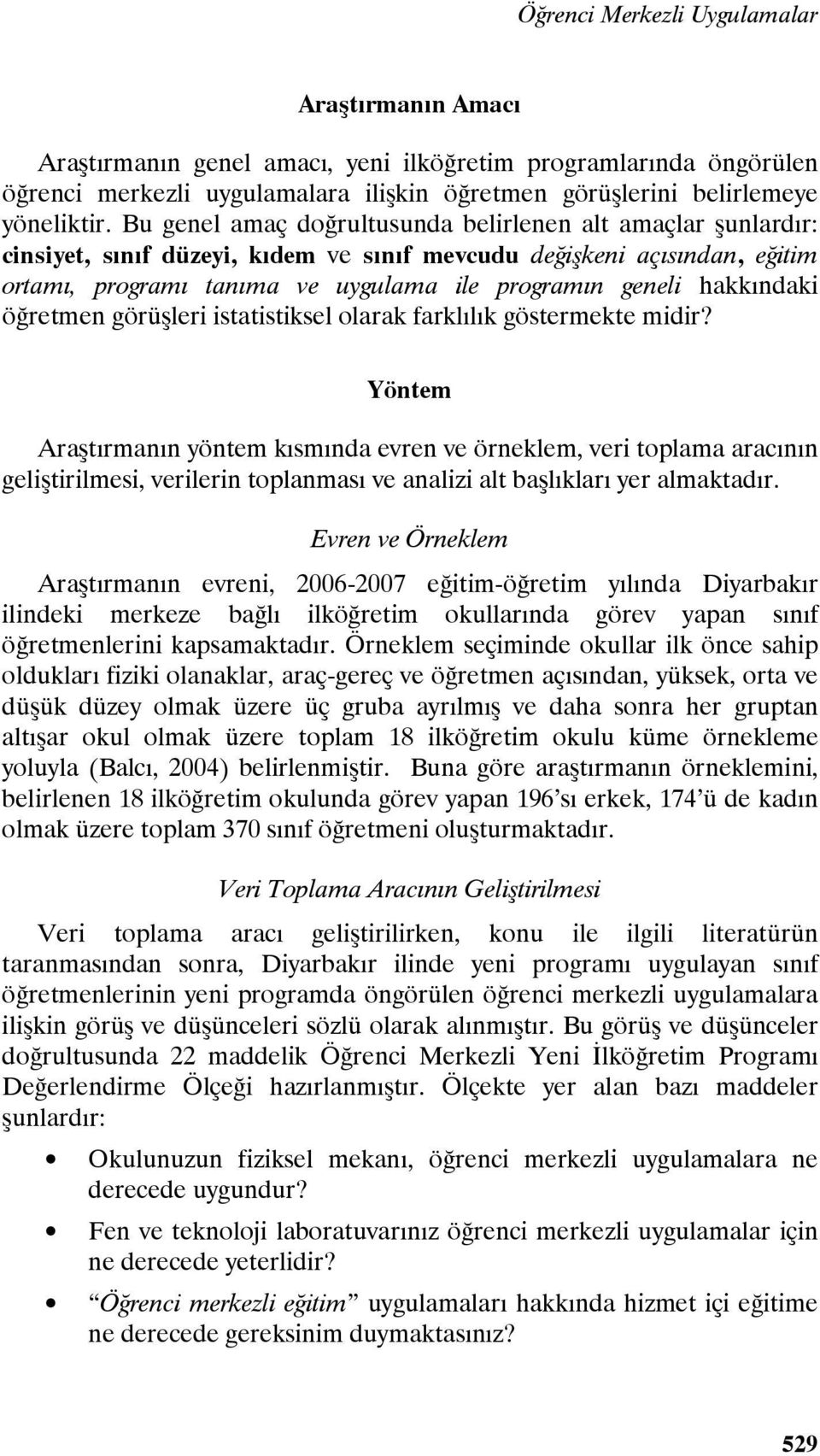 hakkındaki öğretmen görüşleri istatistiksel olarak farklılık göstermekte midir?