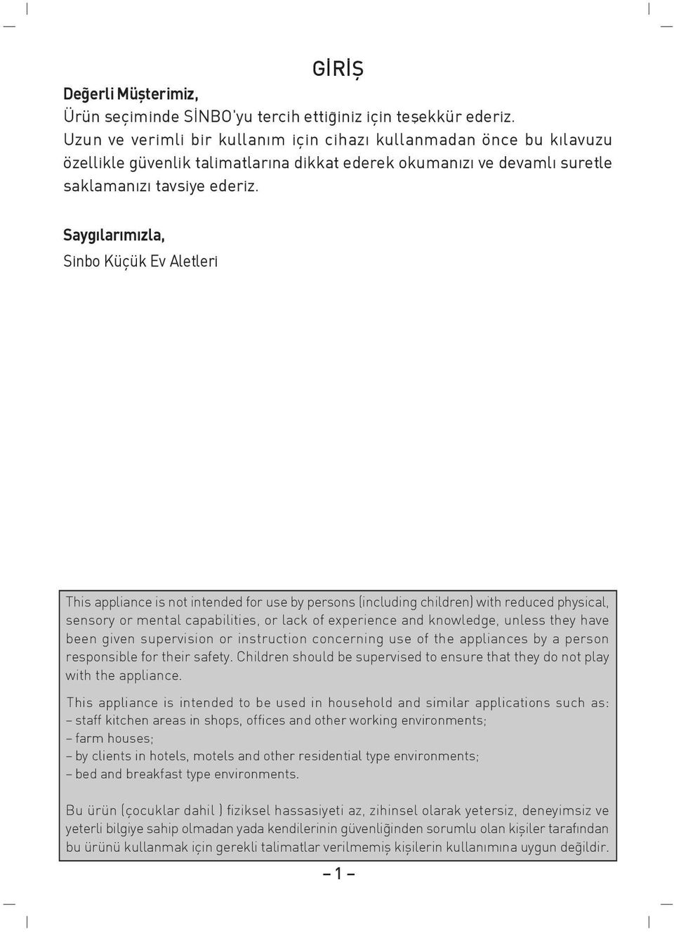 Sayg lar m zla, Sinbo Küçük Ev Aletleri This appliance is not intended for use by persons (including children) with reduced physical, sensory or mental capabilities, or lack of experience and