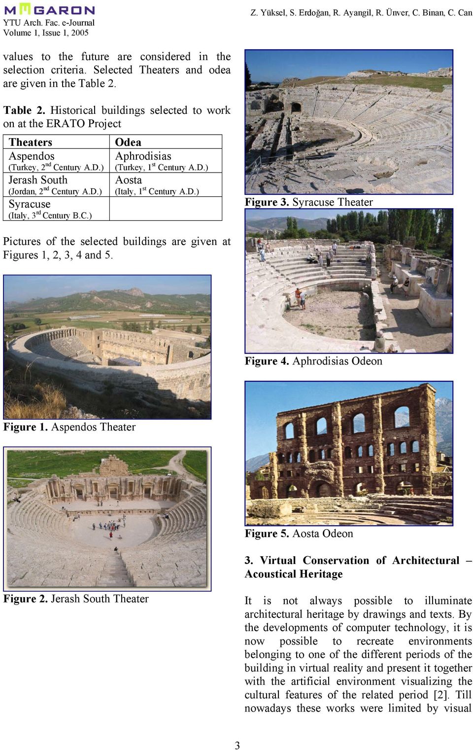 ) Jerash South (Jordan, 2 nd Century A.D.) Syracuse (Italy, 3 rd Century B.C.) Odea Aphrodisias (Turkey, 1 st Century A.D.) Aosta (Italy, 1 st Century A.D.) Figure 3.