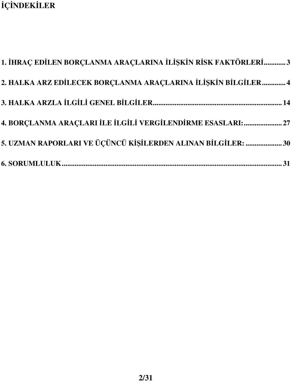 HALKA ARZLA LGL GENEL BLGLER... 14 4.