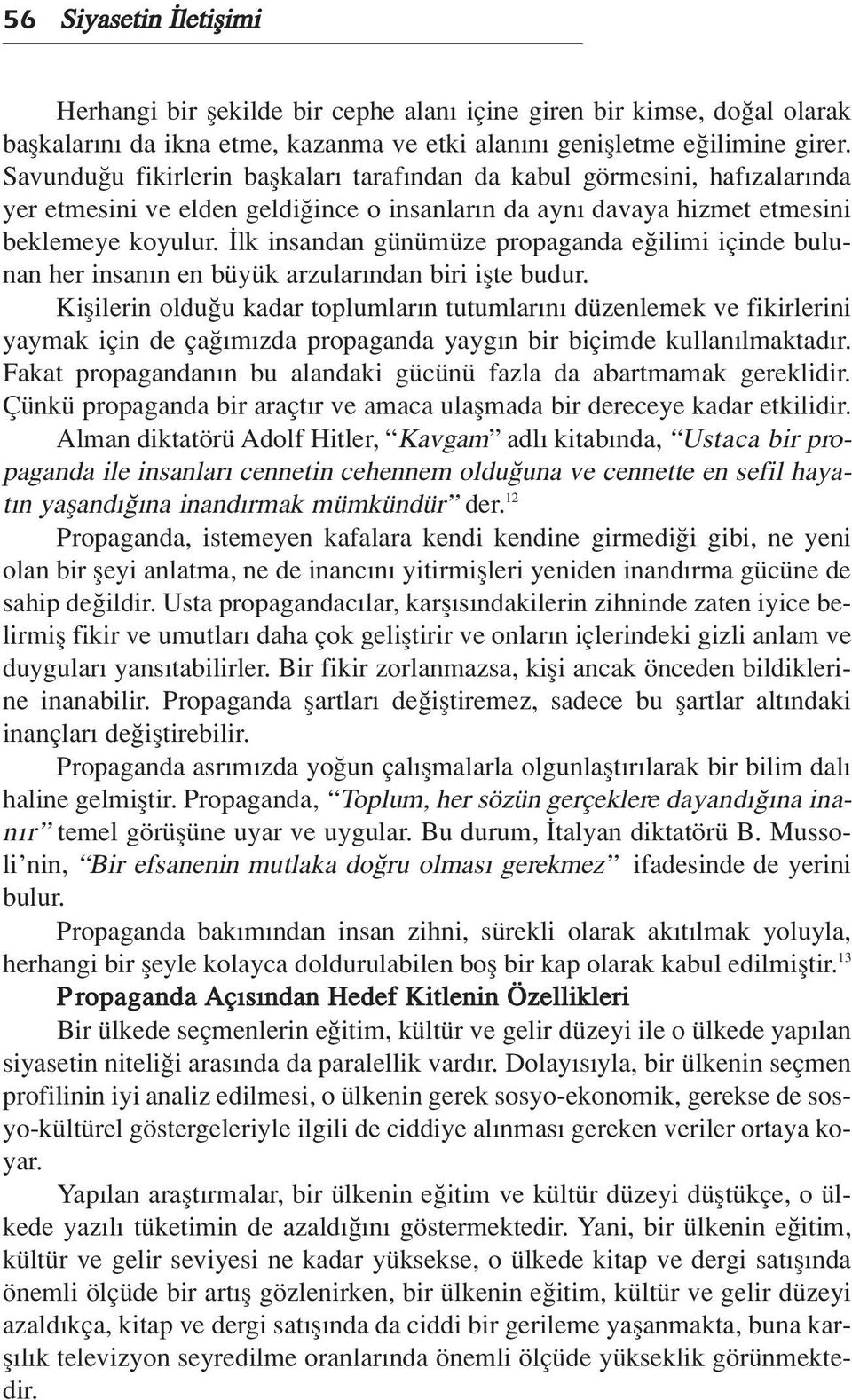 lk insandan günümüze propaganda e ilimi içinde bulunan her insan n en büyük arzular ndan biri iflte budur.