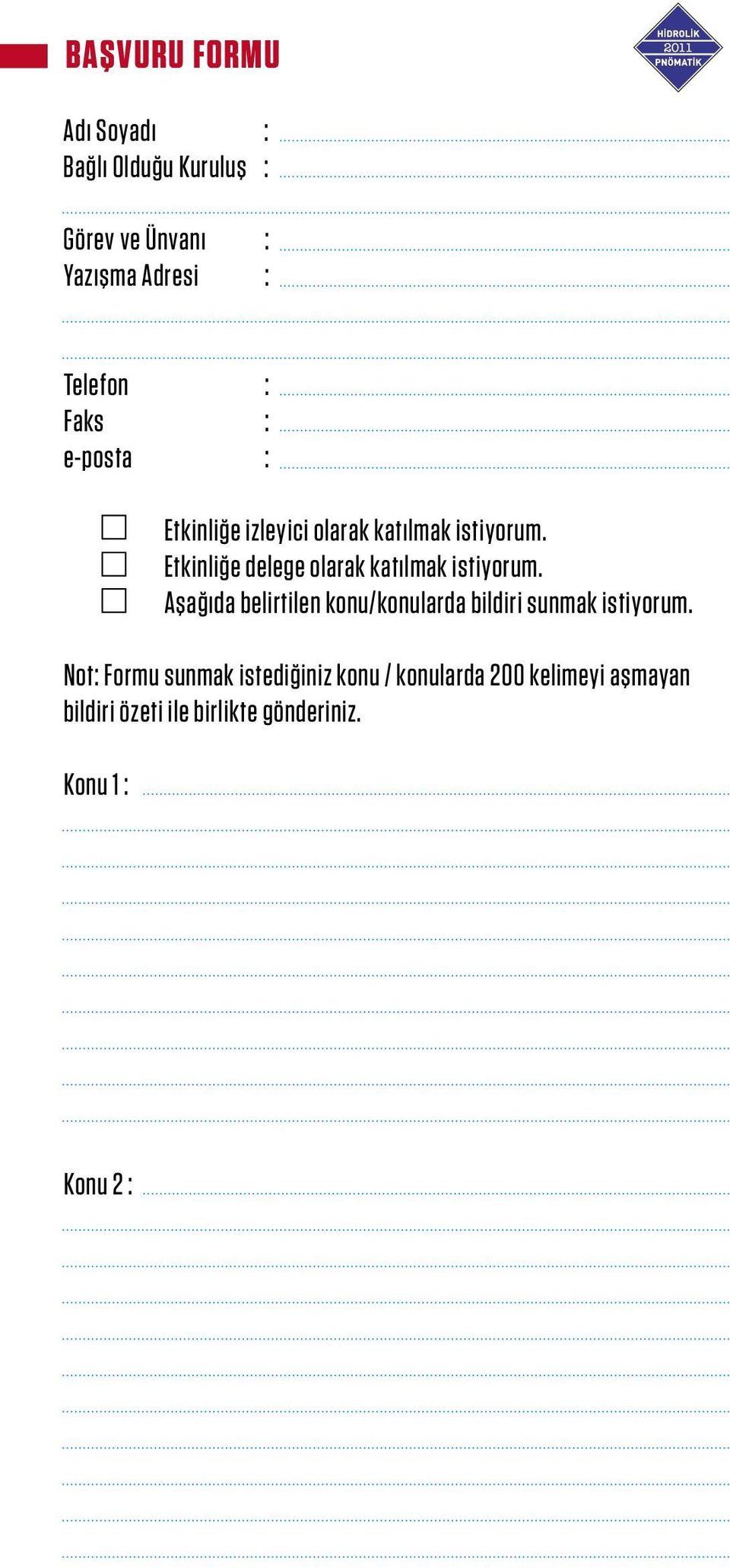 Etkinliğe delege olarak katılmak istiyorum.