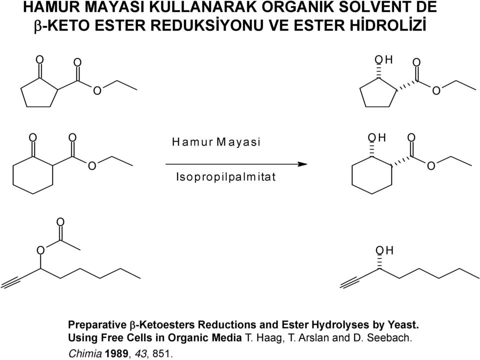 -Ketoesters Reductions and Ester Hydrolyses by Yeast.