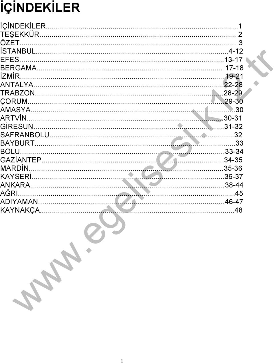 ..30-31 GİRESUN...31-32 SAFRANBOLU...32 BAYBURT...33 BOLU...33-34 GAZİANTEP.