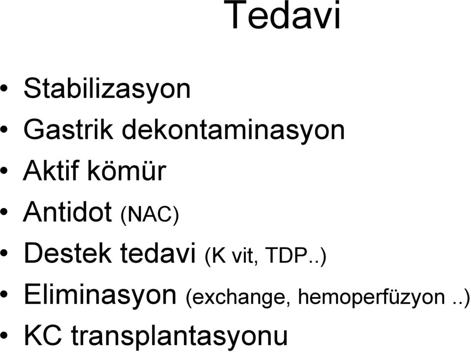 (NAC) Destek tedavi (K vit, TDP.